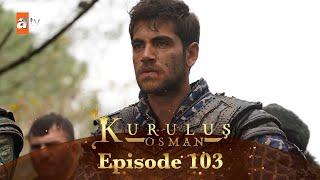 Kurulus Osman Urdu - Season 5 Episode 103