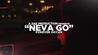 Forever Doyan - Neva Go (Official Music Video) @AZaeProduction x @VisualSZN