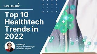 Top 10 Health tech trends in 2022 - A report by Healthark Insights