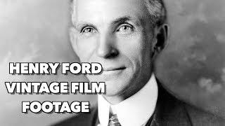 Henry Ford Vintage Film Footage from 1915 - 1930