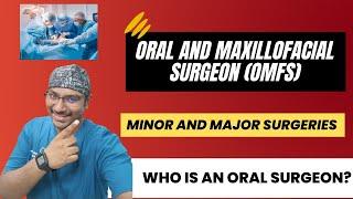 Dr Rudra Mohan | Who is an Oral and Maxillofacial Surgeon (OMFS) and What do they do ?