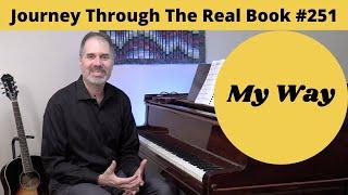 My Way: Journey Through The Real Book #251 (Jazz Piano Lesson)