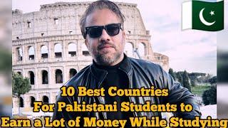 10 Best Countries in Europe |  For Pakistani  Students to Earn More Money While Studying.