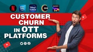 Customer Churn in OTT platforms