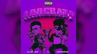 ARREBATO - ALAN GEE X ANTHON