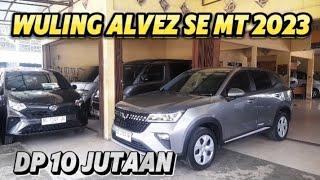 HARGA MOBIL BEKAS DAN MURAH || WULING ALVEZ TAHUN 2023