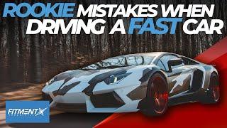 Rookie Mistakes When Driving a Fast Car