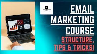 Email Marketing Course: Structure of Email Marketing and Tips & Tricks!