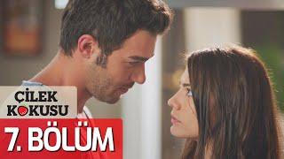 Çilek Kokusu 7. Bölüm (FULL HD)