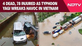 Yagi Typhoon | 4 Killed, 78 Injured As Super Typhoon Yagi Wreaks Havoc In Vietnam