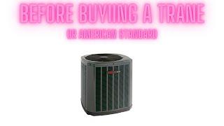 Before you spend more on a Trane or American Standard Air Conditioner watch this.