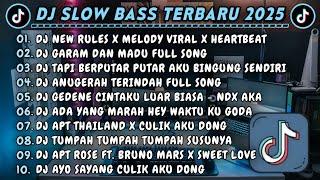 DJ SLOWBASS TERBARU 2025 || DJ NEW RULES X MELODY VIRAL X HEARTBEAT || DJ GARAM DAN MADU FULL SONG