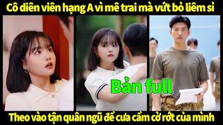 Vu long & Dương Mị Mị | Ngoài tầm yêu thương full trọn bộ | Cô diễn viên xinh đẹp và anh quân nhân