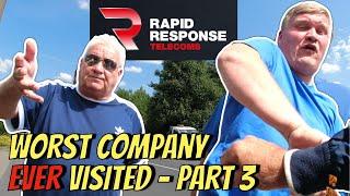 Rapid Response Telecoms, The Worst Company I have EVER Visited!! - Part 3 of 3 ‍️