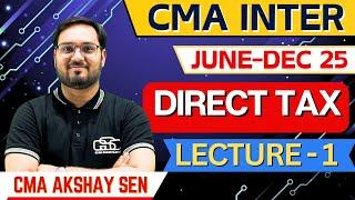 CMA INTER TAX LECTURE 1 | CMA INTER NEW BATCH | JUNE DEC 25 EXAM | CMA AKSHAY SEN