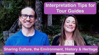 Interpretation Tips for Tour Guides - Interpreting Culture, the Environment, History and Heritage