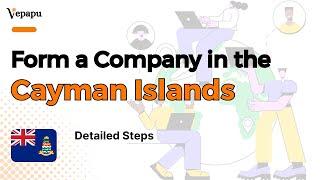 How to Form a Company in the Cayman Islands - Detailed Guide for Your Offshore Company Registration