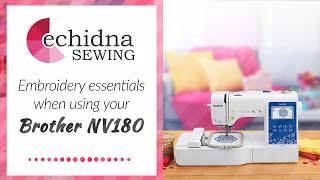 Quick tips: Embroidery essentials on the Brother NV180 | Echidna Sewing