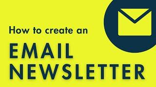 How to Create an Email Newsletter — Tutorial, Top Tips