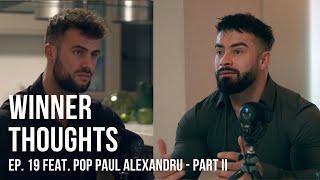 Winner Thoughts – ep.19 (PART II) feat. Pop Paul Alexandru