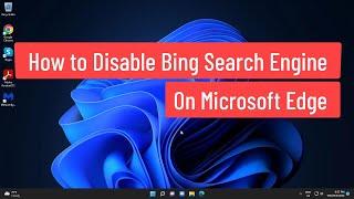 How to Disable Bing Search Engine on Microsoft Edge