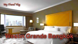 Luxury in World's Busiest City | Westin Grande Sukhumvit Bangkok