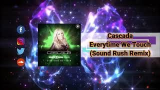 Cascada - Everytime We Touch (Sound Rush Remix) [Free Download]