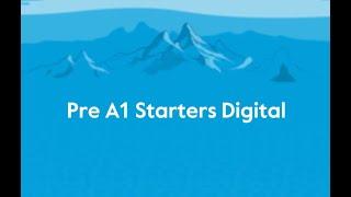 Pre A1 Starters Digital walkthrough – Cambridge English Qualifications Digital for young learners