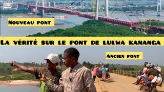 CONGO KANANGA  LA VÉRITÉ SUR LE PONT LULWA DE KANANGA, CE QU'ON VOUS A JAMAIS ENCORE DIT