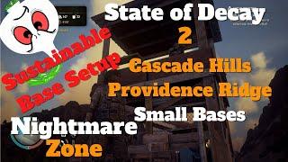 State of Decay 2: PROVIDENCE RIDGE & CASCADE HILLS [SELF-SUSTAINABLE] BASE SETUP// NIGHTMARE ZONE