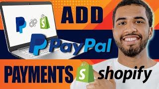 How to Add PayPal Payments to Shopify (2025)