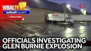 Officials investigating explosion in Glen Burnie