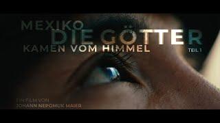 Trailer - Mexiko "Die Götter kamen vom Himmel" Teil 1