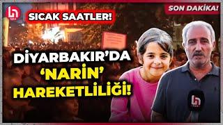 SON DAKİKA! Diyarbakır'da 'Narin' hareketliliği! Ferit Demir o anları böyle aktardı!