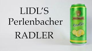 Lidl's Perlenbacher Radler - Review.