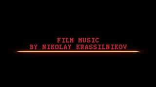 SHOWREEL. Music for Movie and Media by Nikolay Krassilnikov