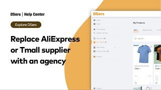 Explore DSers - Replace AliExpress or Tmall supplier with an agency - DSers