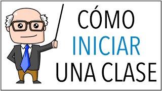 Cómo INICIAR una Clase