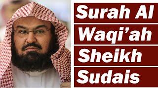 Surah Al Waqiah Full Recited By Sheikh Abdul Rahman As-Sudais (MOST AMAZING QURAN TILAWAT)