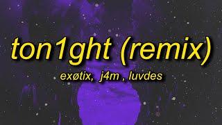 Exøtix - TON1GHT ft. j4m & Luvdes (Official Remix) | keep a glock on my side