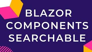 Blazor Components Searchable