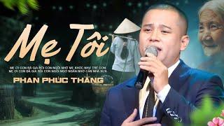 MẸ TÔI (St: Trần Tiến) | Phan Phúc Thắng hát làm ấm lòng Phụ Nữ nhân ngày 20/10