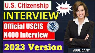 Practice your US Citizenship Interview 2023 | Official USCIS N400 Interview - Civics, N400, English