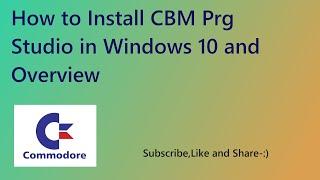 How to Install CBM Prg Studio in Windows 10 and OverView