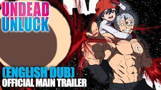 UNDEAD UNLUCK | English DUB | Official Main Trailer