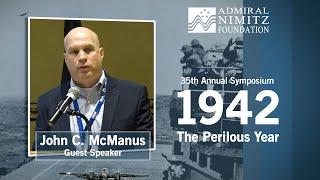 35th Annual Admiral Nimitz Symposium - 2022: John McManus Guest Speaker