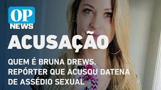 Quem é Bruna Drews, repórter que acusou Datena de assédio sexual l O POVO NEWS