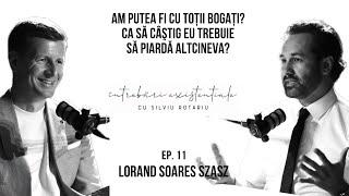 Lorand Soares Szasz - Am putea fi cu totii bogati? Este empatia un impediment in calea succesului?