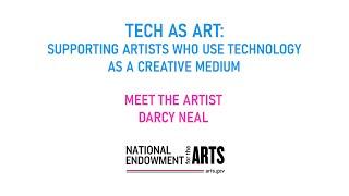 Meet the Artist: Darcy Neal #TechAsArt