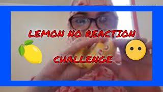 LEMON NO REACTION CHALLENGE| Doc Avonasac